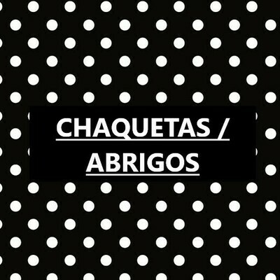 CHAQUETAS / ABRIGOS