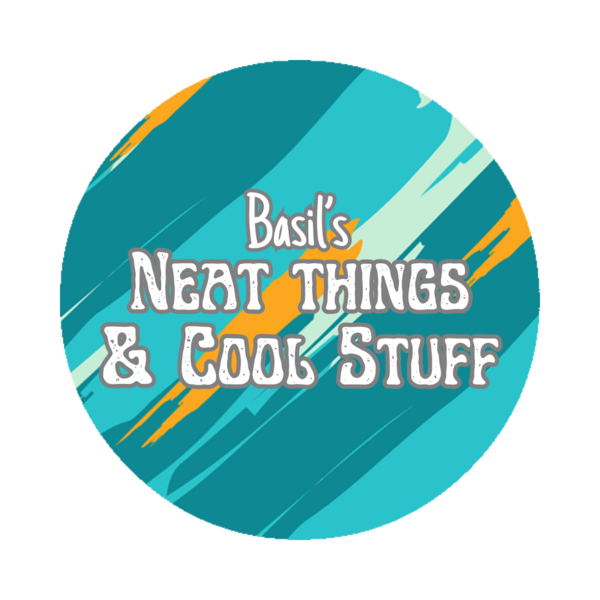 Basil's and Willow's Neat Things and Cool Stuff