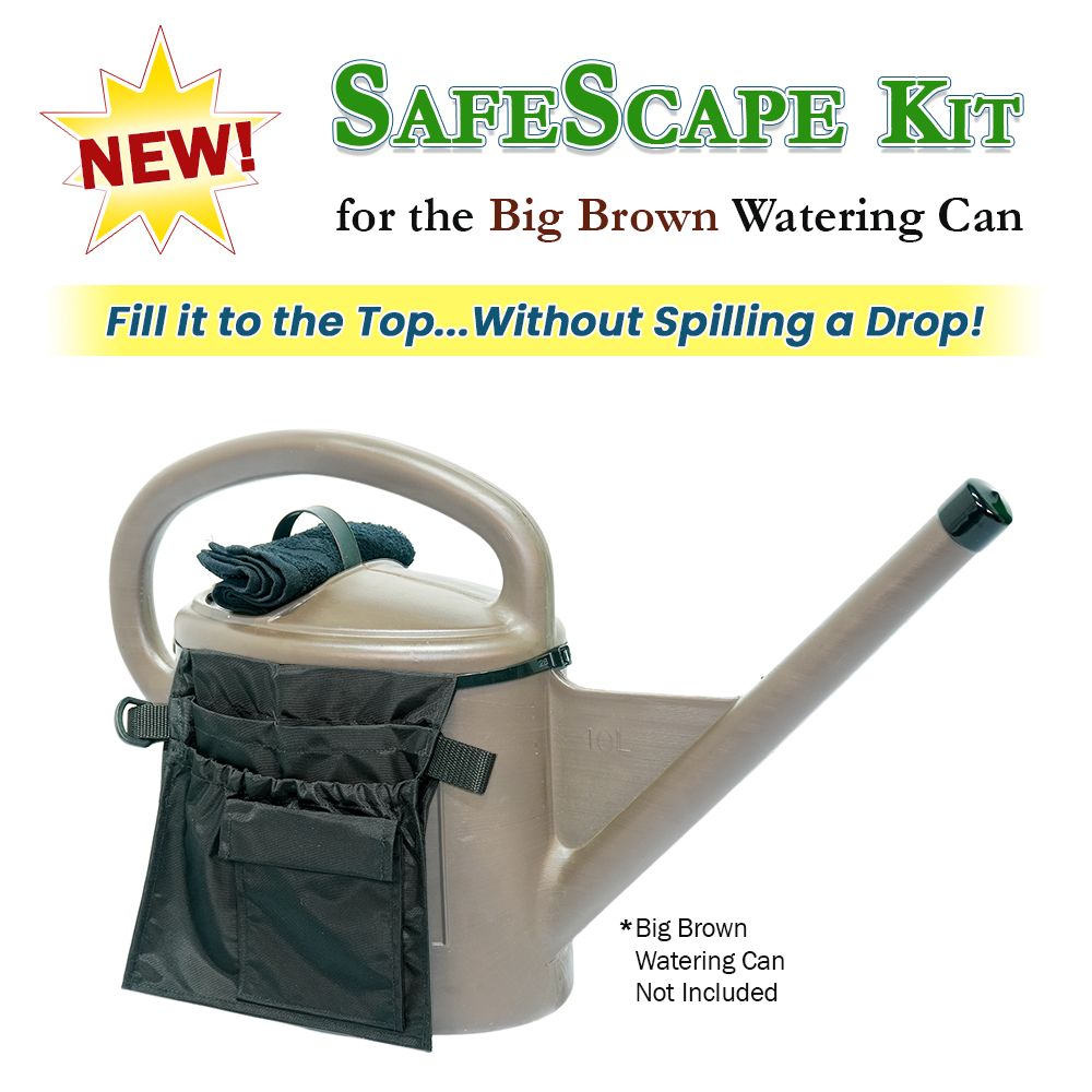 SafeScape for the Big Brown Watering Can