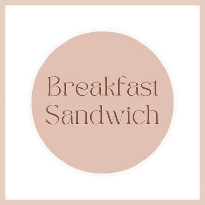 Breakfast Sandwich - Online
