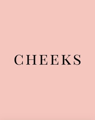 Cheeks
