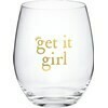 Wine Glass gift; Get It Girl