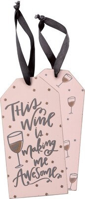 Wine Bottle Tag; This Wine is Making Me Awesome