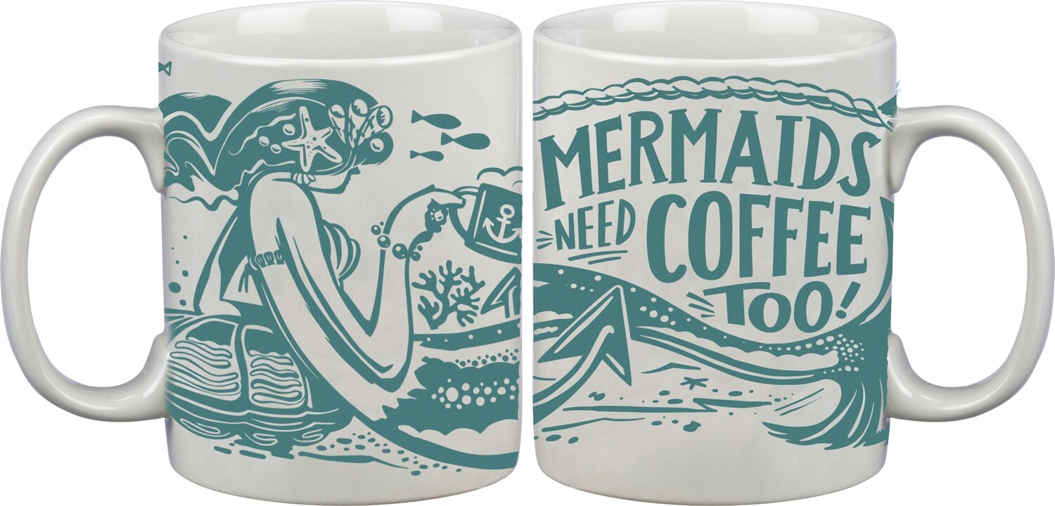 Coffee Mug; Mermaids Need Coffee