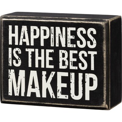 Box Sign; Happiness is the best makeup