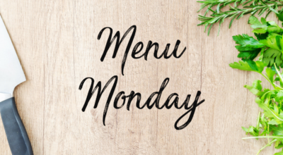 Monday Menu (THIS WEEK ONLY)