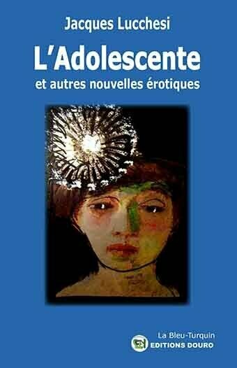 L'Adolescente et autres nouvelle érotiques