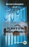 Un sens à la vie, Voltaire, entends-tu ?