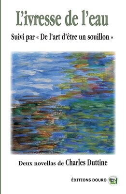 L'Ivresse de l'Eau - Suivi par - De l'art d'être un souillon