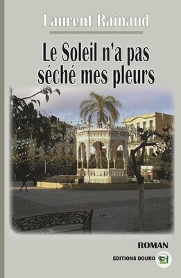 Le soleil n'a pas séché mes pleurs