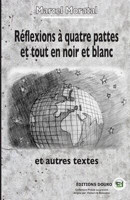 Réflexions à quatre pattes et tout en noir et blanc et autres textes