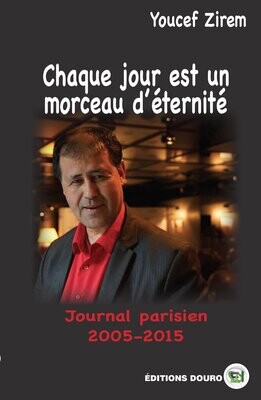 Chaque jour est un morceau d’éternité  - Journal parisien