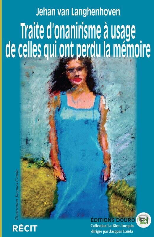 Traite d’onanirisme à usage de celles qui ont perdu la mémoire