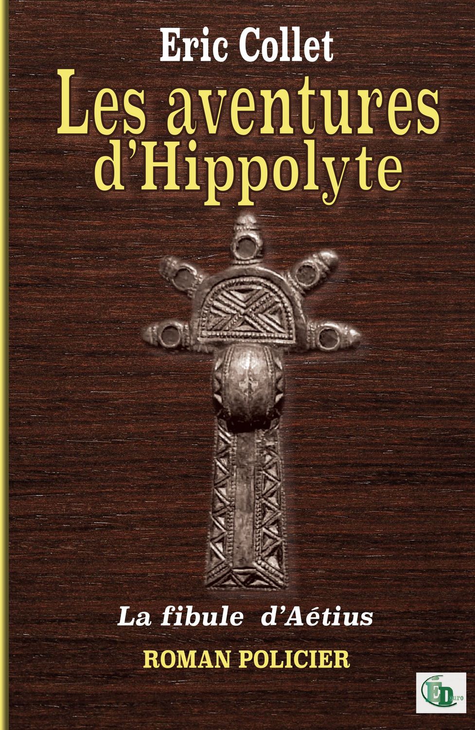 Les aventures d’Hippolyte – La fibule d’Aétius