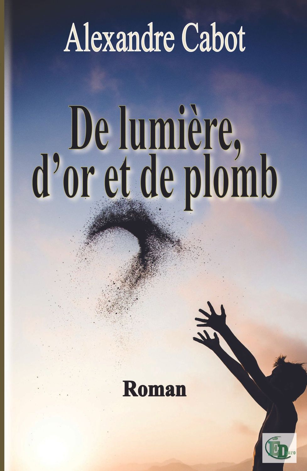 De lumière, d'or et de plomb