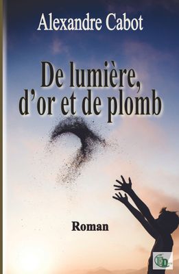 De lumière, d'or et de plomb