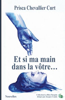 Et si ma main dans la vôtre…