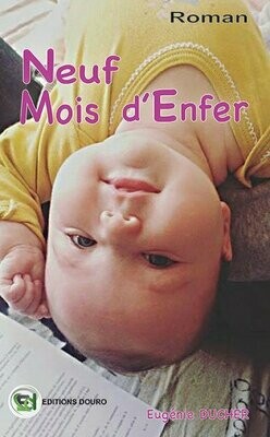 Neuf mois d'Enfer par Eugénie Ducher