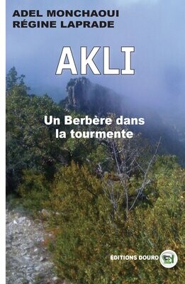 Akli, un Berbère dans la tourmente Akli, un Berbère dans la tourmente