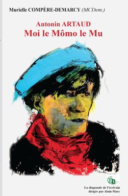 Antonin ARTAUD - Moi le Mômo le Mu Antonin ARTAUD - Moi le Mômo le Mu