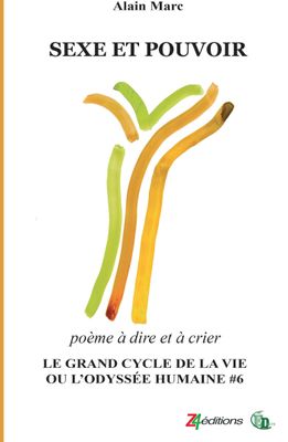 SEXE ET POUVOIR - Le Grand cycle de la vie ou l'odyssée humaine SEXE ET POUVOIR - Le Grand cycle de la vie ou l'odyssée humaine