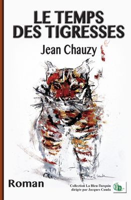 Le temps des tigresses Le temps des tigresses
