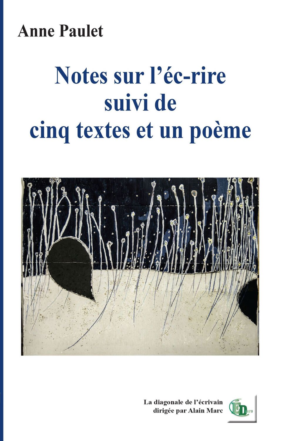 Notes sur l'écrire suivi de 5 textes et 1 poème Notes sur l'écrire suivi de 5 textes et 1 poème
