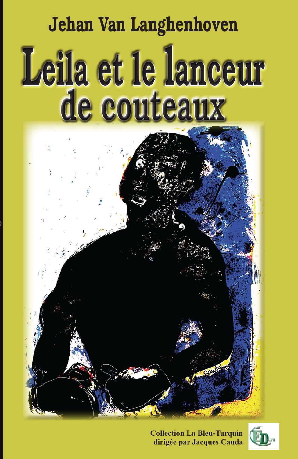 Leila et le lanceur de couteaux Leila et le lanceur de couteaux