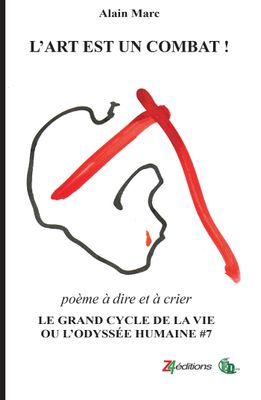L’ART EST UN COMBAT ! - Le Grand cycle de la vie ou l'odyssée humaine L’ART EST UN COMBAT ! - Le Grand cycle de la vie ou l'odyssée humaine