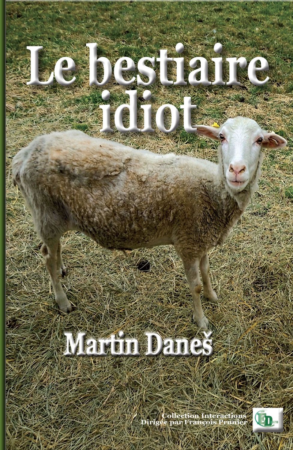 Le bestiare idiot Le bestiare idiot