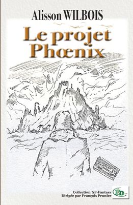 Le projet Phœnix Le projet Phœnix