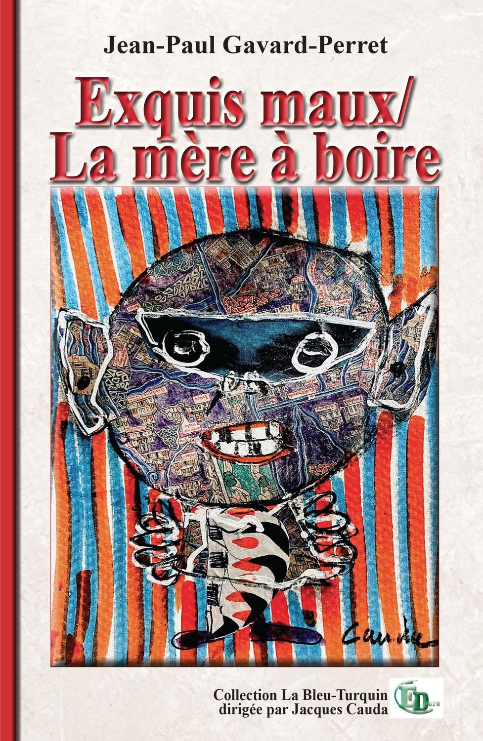 Exquis maux/La mère à boire Exquis maux/La mère à boire