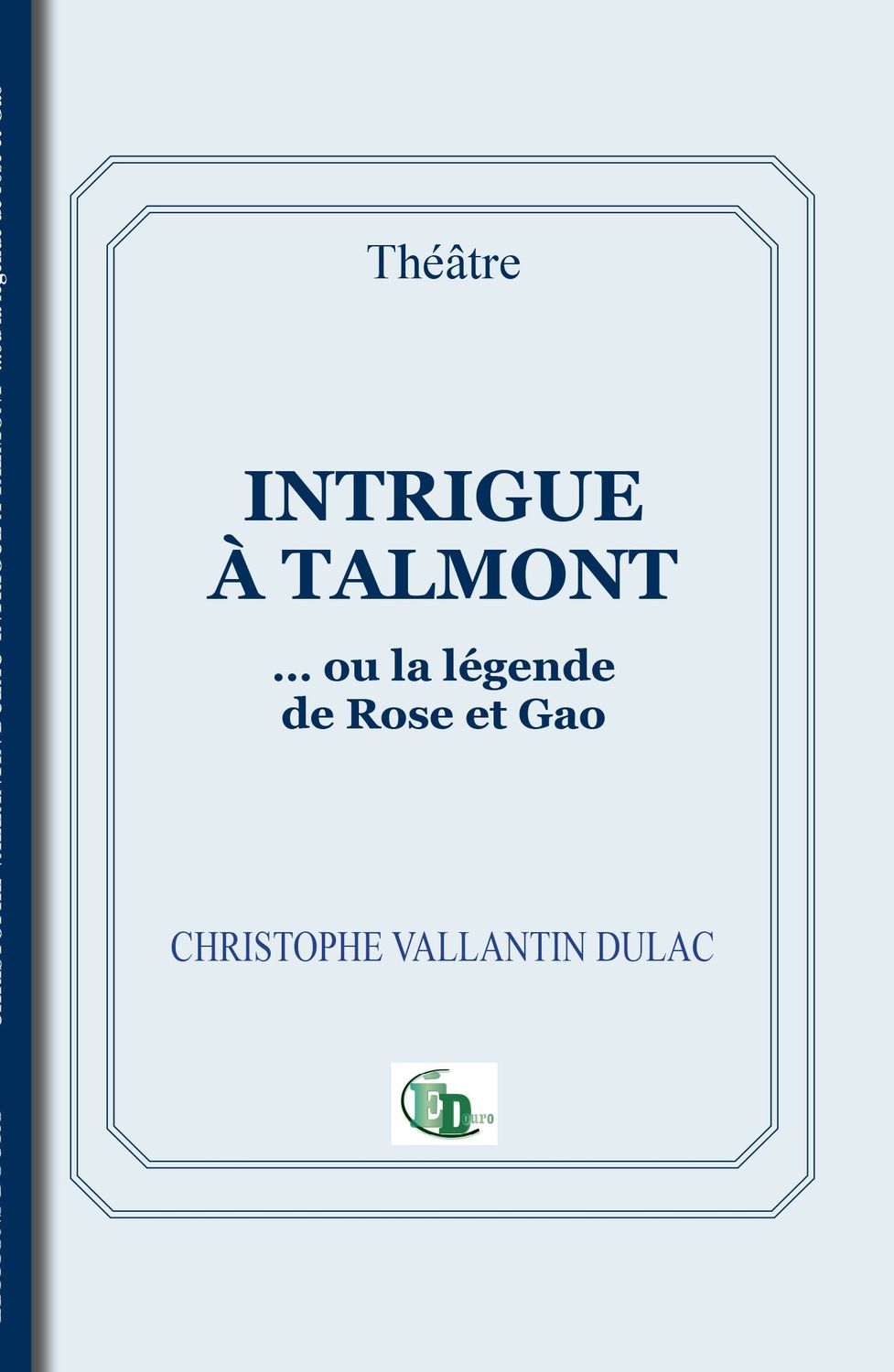 INTRIGUE À TALMONT ou la légende de Rose et Gao