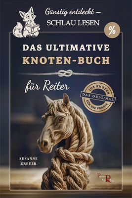 Fuchs-Fund: Das ultimative Knoten-Buch - für Reiter Fuchs-Fund: Das ultimative Knoten-Buch - für Reiter