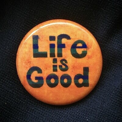 Life Is Good (Pin)