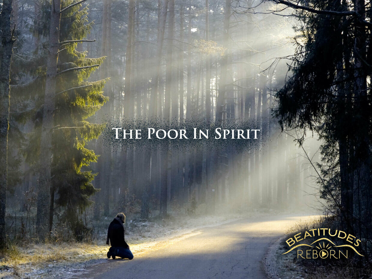 01/Beatitudes, The Poor In Spirit (Matthew 5:3)