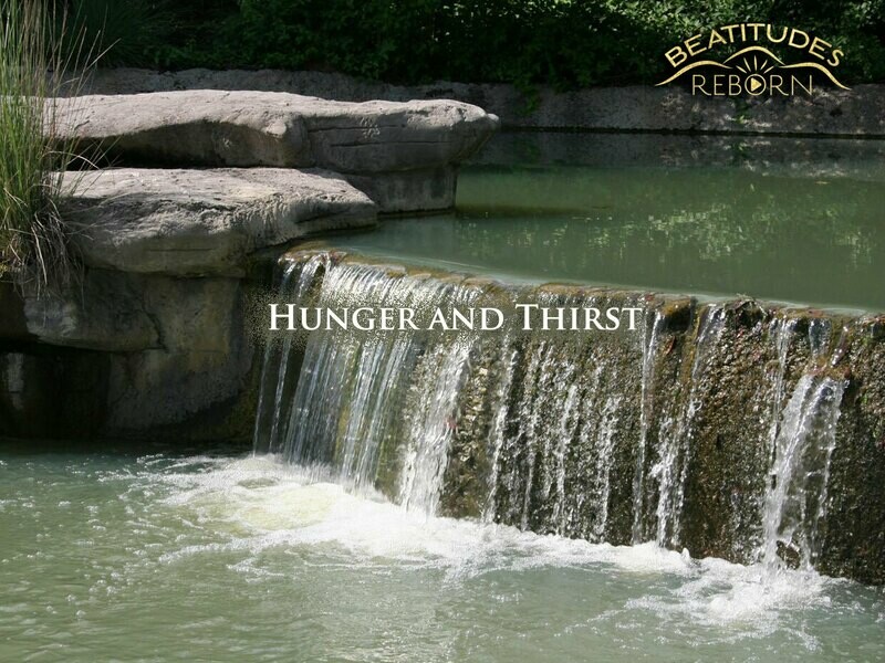 04/Beatitudes, Hunger and Thirst (Matthew 5:6)