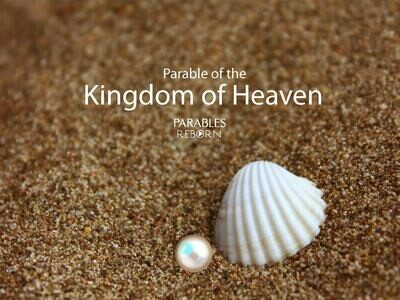 03 Parables Reborn, The Kingdom of Heaven