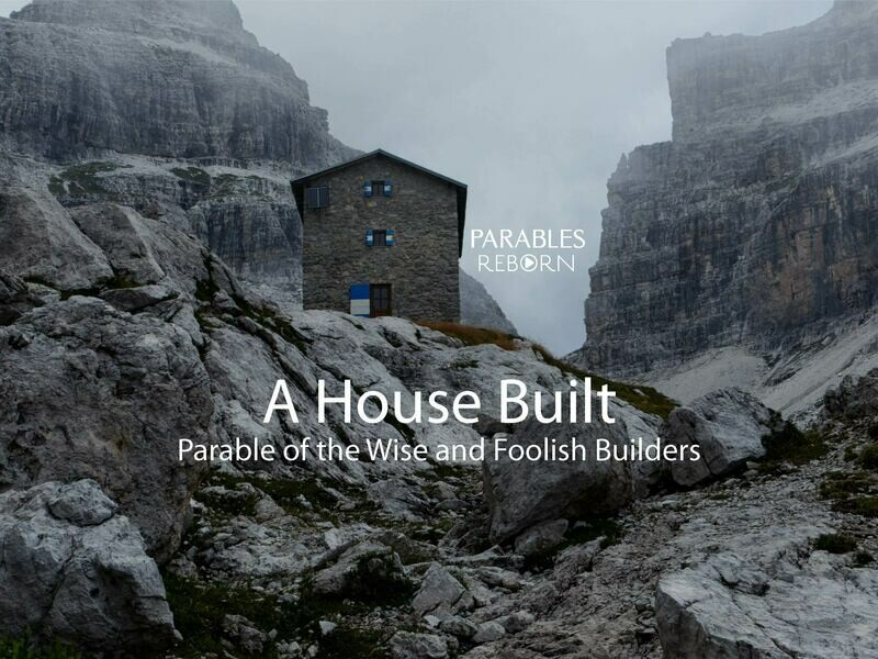 04 Parables Reborn, A House built