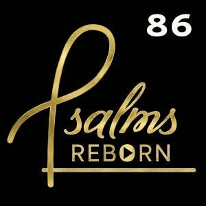 086/Psalm 86 - We Lift Our Souls To You