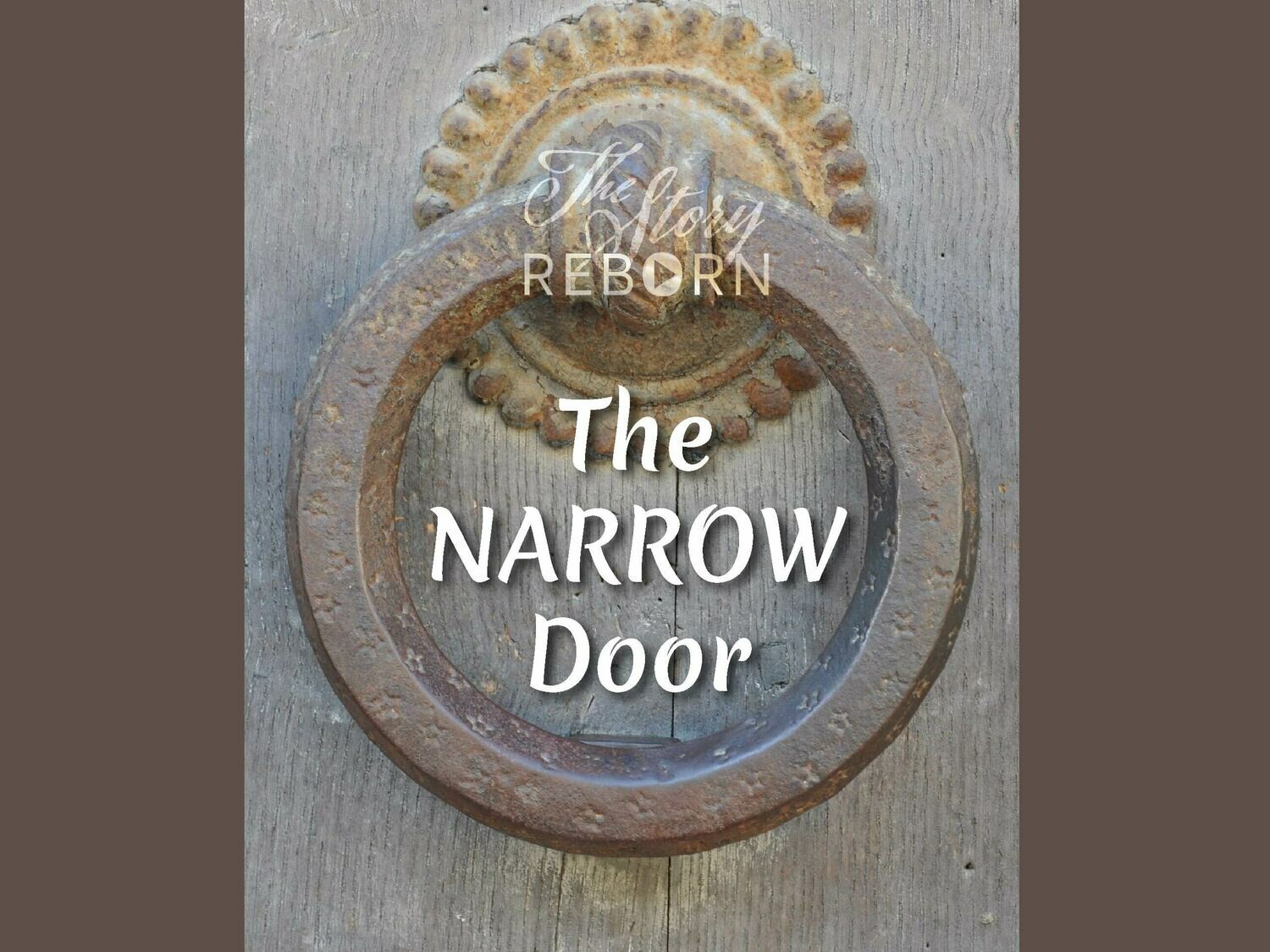 The Story - The Narrow Door