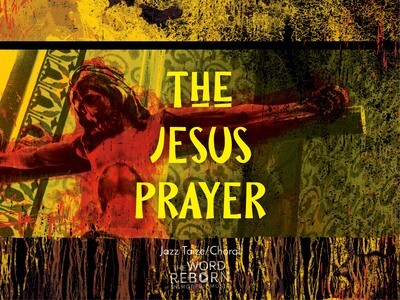 The Jesus Prayer / Jazz Choral