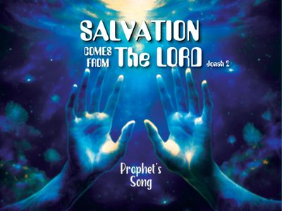 Prophet&#39;s Song - Salvation Comes From The Lord