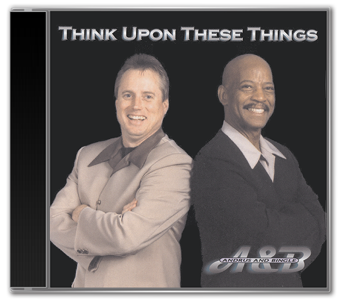 Andrus and Bingle - Think Upon These Things