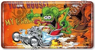 Rat Fink Your House! My Garage! Metal Licence Plate