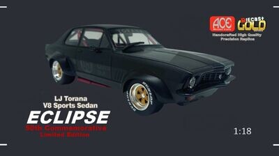 ACE Models 1/18 Peter Brock ECLIPSE LJ Torana V8 Sports Sedan (The Beast)