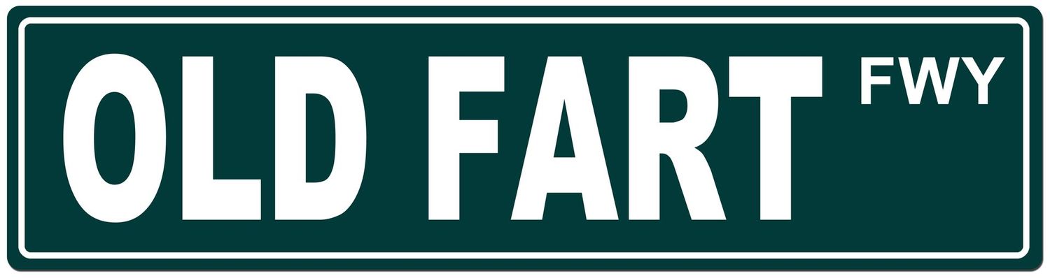 Old Fart Highway Metal Street Sign Old Fart Highway Metal Street Sign
