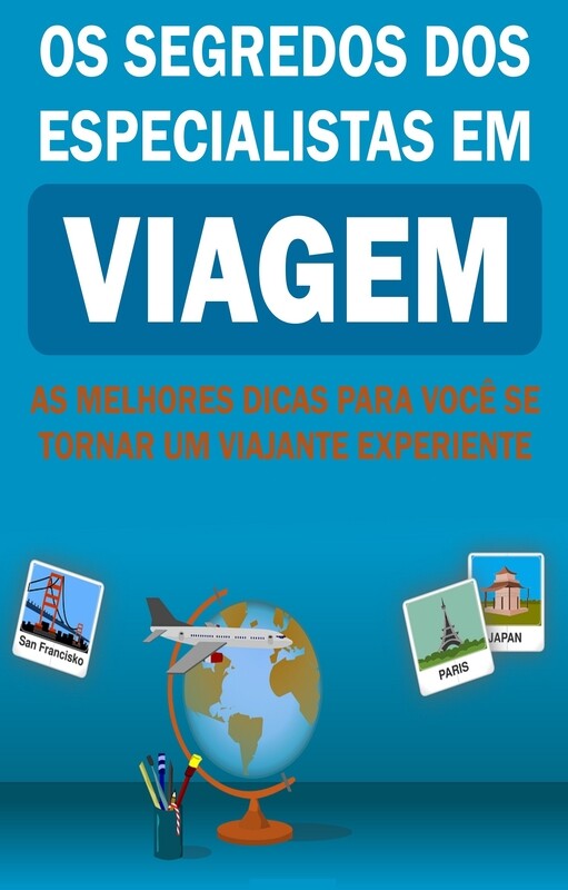 OS SEGREDOS DOS ESPECIALISTAS EM VIAGEM.