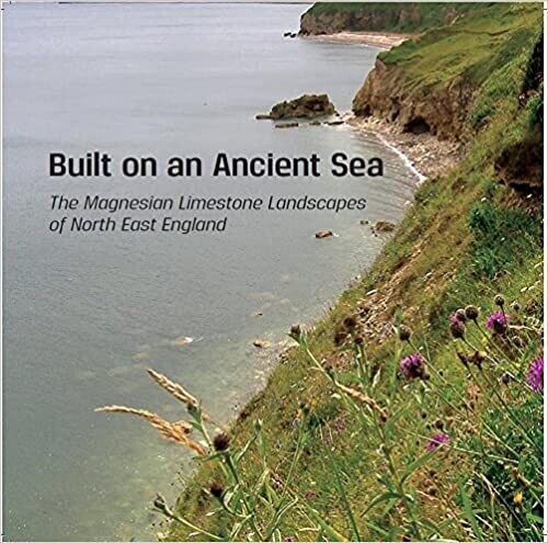 Built on an Ancient Sea: The Magnesian Limestone Landscapes of North East England