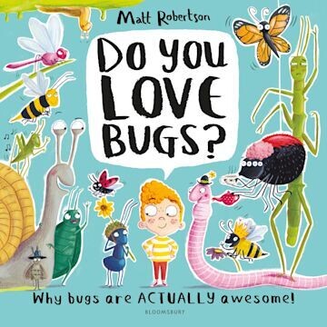 Do You Love Bugs? by Matt Robertson